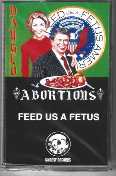 Dayglo Abortions "Feed Us a Fetus" Cassette