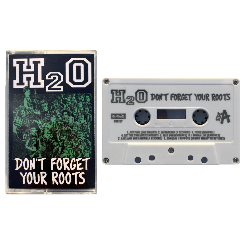 H2O "Don't Forget Your Roots" Cassette