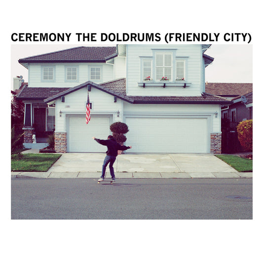 Ceremony "The Doldrums (Friendly City) 7" (COLOR Vinyl)
