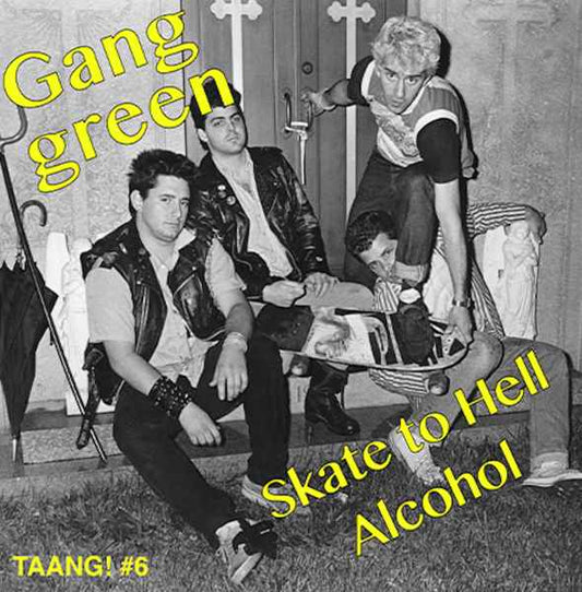 Gang Green "Skate To Hell b/w Alcohol" 7"