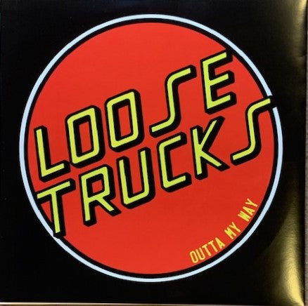 Loose Trucks "Outta My Way" 7" (INVERT EDITION)