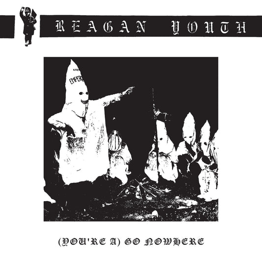Reagan Youth "(You're A) Go Nowhere" 7" (CLEAR Vinyl)