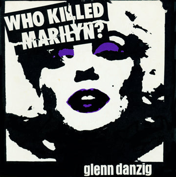 Glenn Danzig "Who Killed Marilyn?" 7"