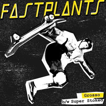 Fastplants "Grosso b/w Super Stoked" 7" (COLOR Vinyl)