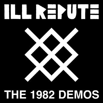 Ill Repute "The 1982 Demos" LP (BLUE Vinyl)