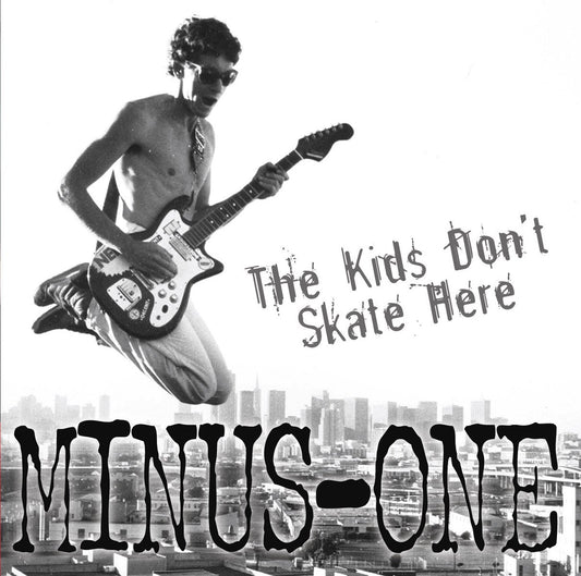 Minus One "The Kids Don't Skate Here" CD