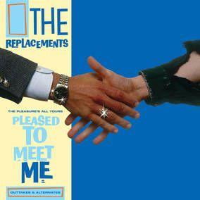 The Replacements "The Pleasure’s All Yours: Pleased to Meet Me Outtakes & Alternates" LP (RSD)