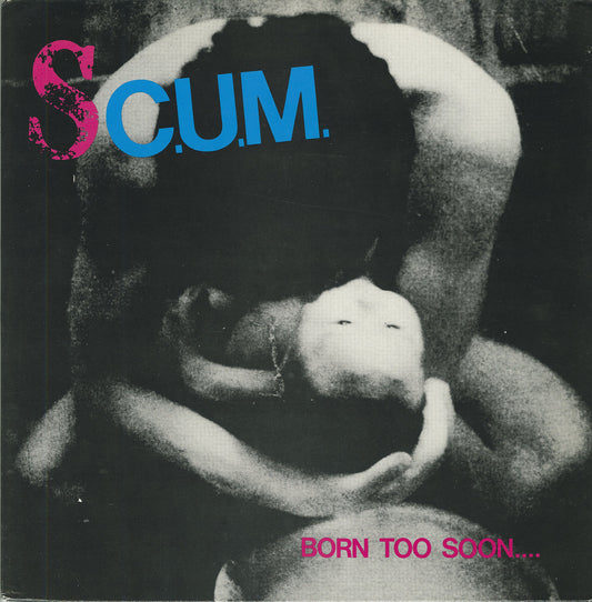 Sc.u.m. "Born Too Soon" LP (PINK Vinyl)
