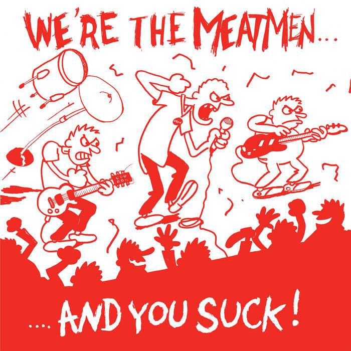 The Meatmen "We're The Meatmen...And You Suck!" LP