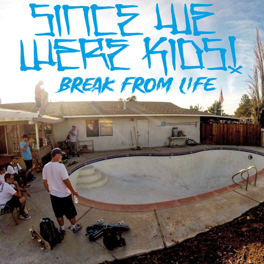 Since We Were Kids! "Break From Life" CD
